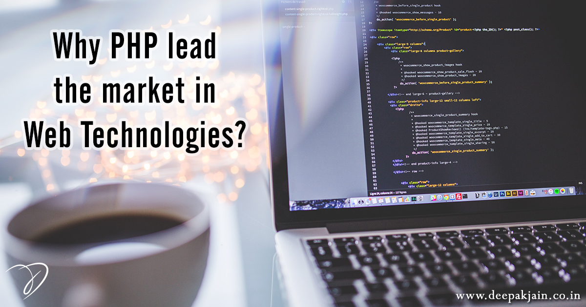 Why PHP lead the market in Web Technologies?