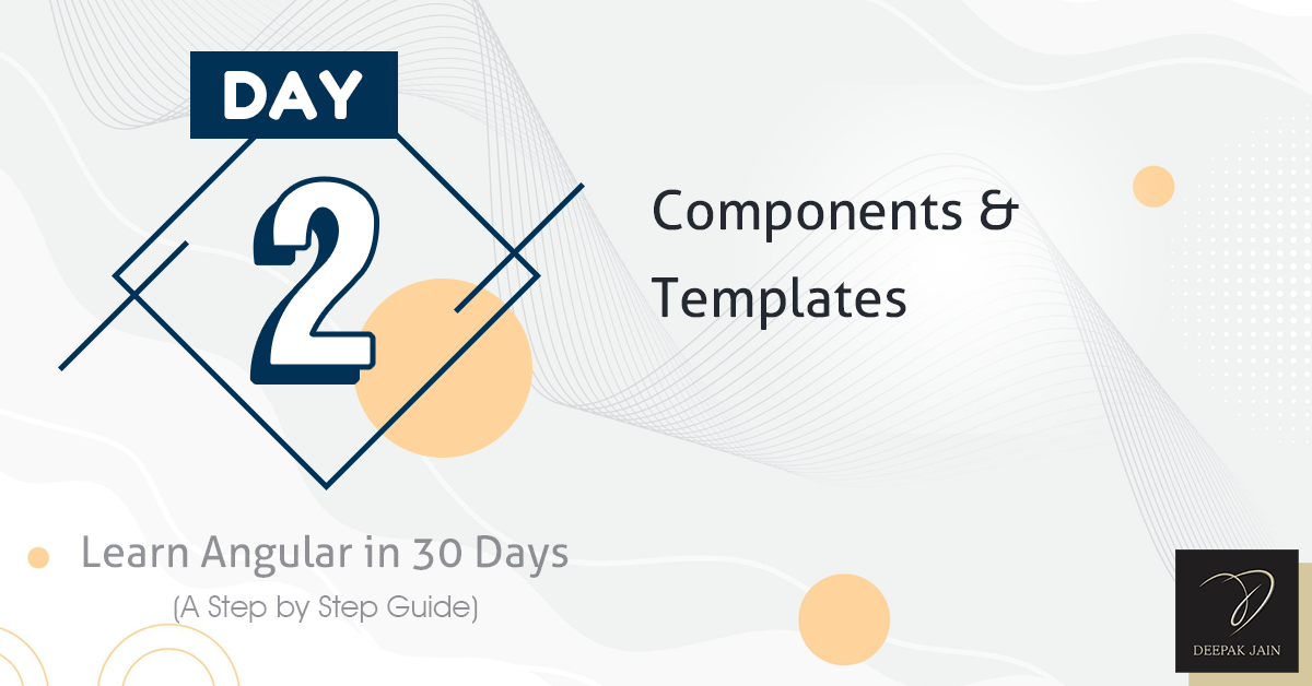 Day 02: Components and Templates