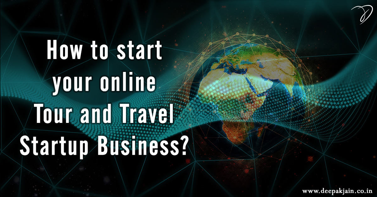 How to start your online Tour and Travel Startup Business?
